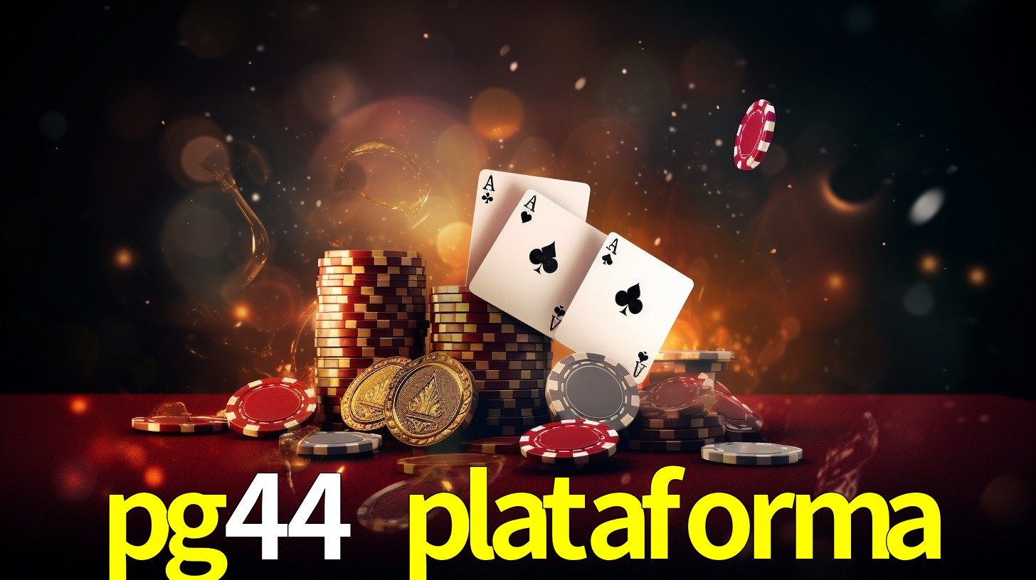 pg44 plataforma