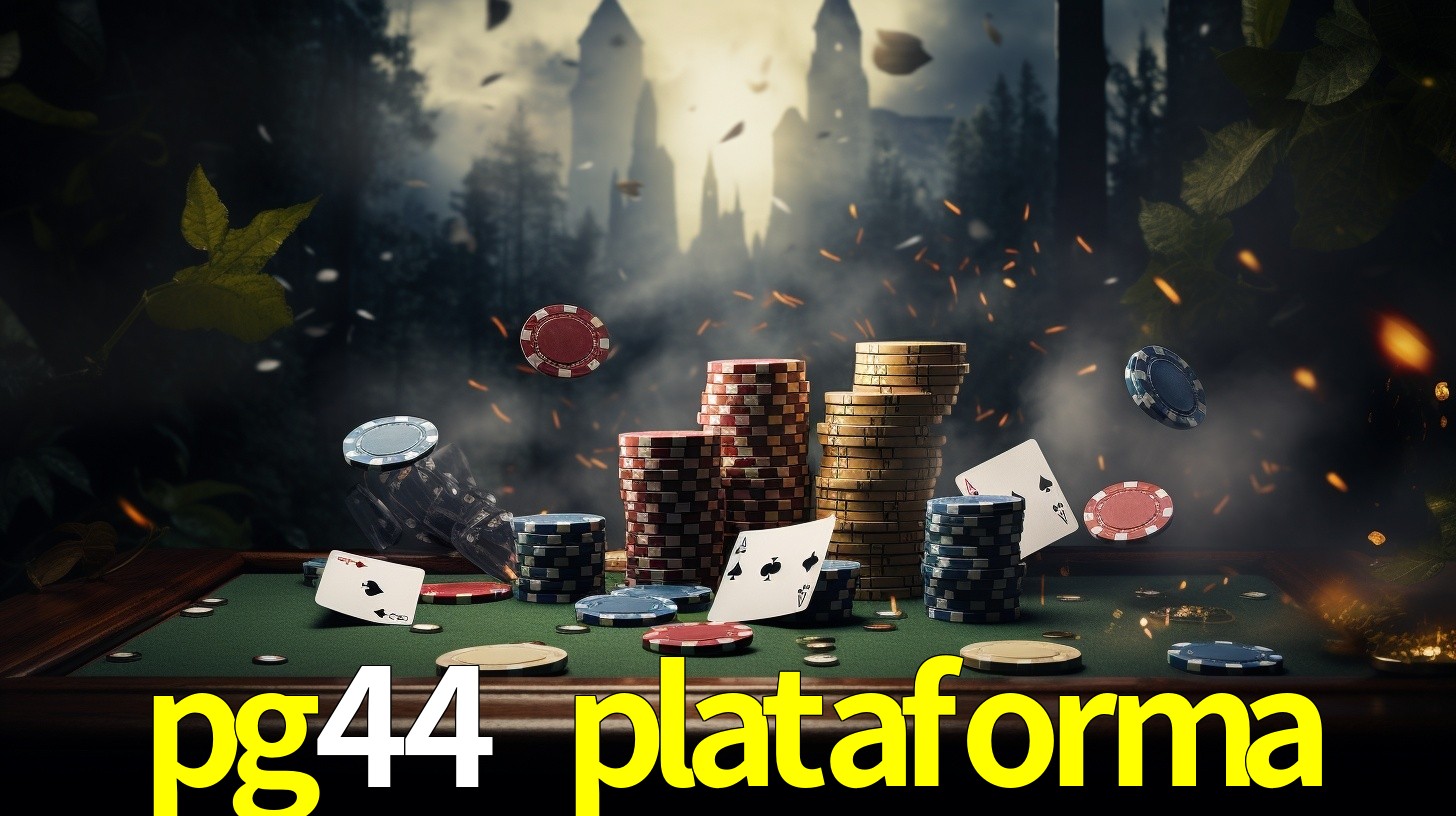 pg44 plataforma