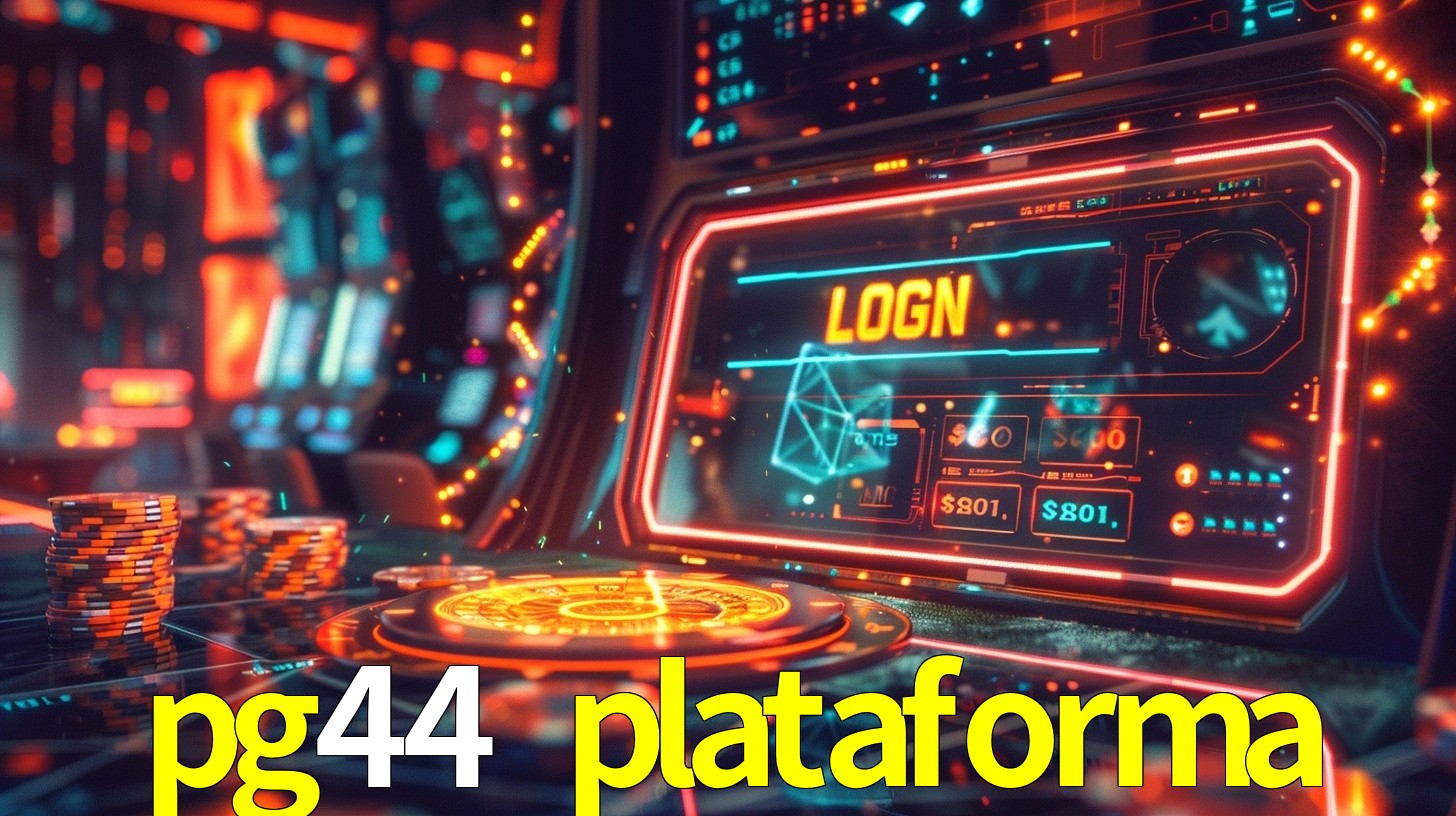pg44 plataforma