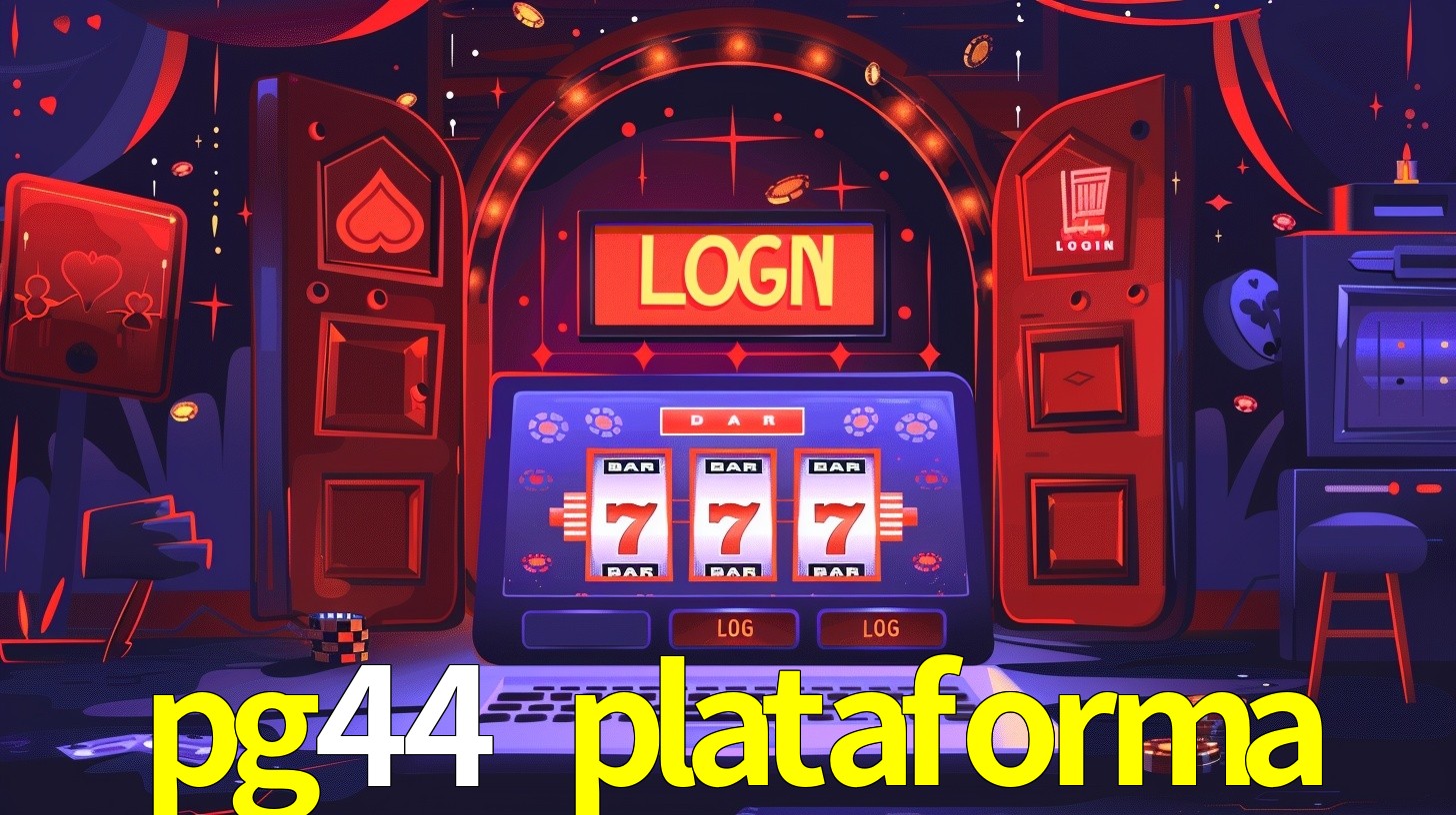 pg44 plataforma