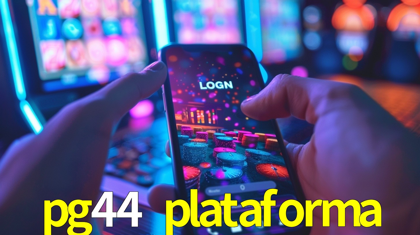 pg44 plataforma