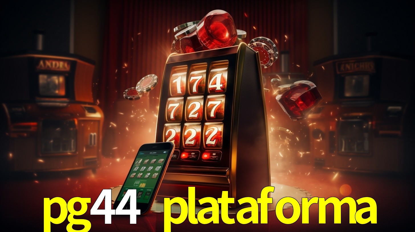pg44 plataforma